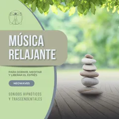 Música Relajante para Dormir, Meditar y Liberar el Estrés (Sonidos Hipnóticos y Trascendentales)