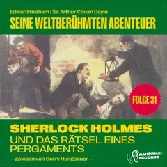 Sherlock Holmes und das Rätsel eines Pergaments (Seine weltberühmten Abenteuer, Folge 31)