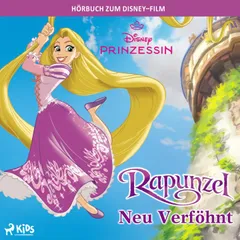 Rapunzel – Neu verföhnt: Das Original–Hörbuch zum Disney–Film