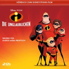 Die Unglaublichen: Das Original–Hörbuch zum Disney/Pixar–Film