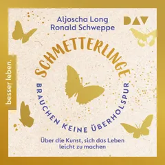 Schmetterlinge brauchen keine Überholspur. Über die Kunst, sich das Leben leicht zu machen
