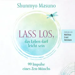 Lass los – das Leben darf leicht sein
