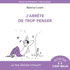 J'arrête de trop penser