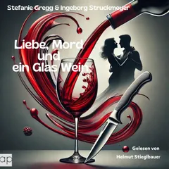 Liebe, Mord und ein Glas Wein