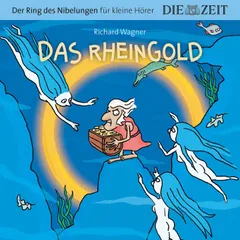 Die ZEIT-Edition "Große Oper für kleine Hörer", Das Rheingold, Der Ring des Nibelungen, Folge 1