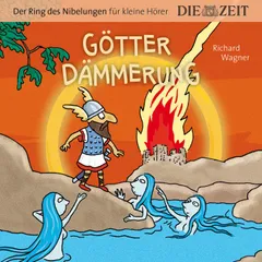 Die ZEIT-Edition "Große Oper für kleine Hörer", Götterdämmerung, Der Ring des Nibelungen, Folge 4