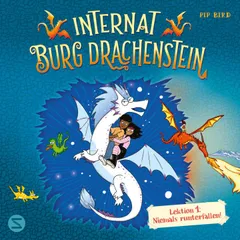 Internat Burg Drachenstein. Drachenreiten Lektion 1: Niemals runterfallen!