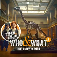 Folge 8: Trug und Vorurteil (Who & What)