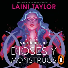 Sueños de dioses y monstruos (Hija de humo y hueso 3)