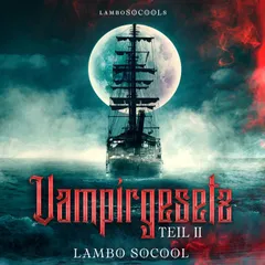 lamboSOCOOLs Vampirgesetz Teil II