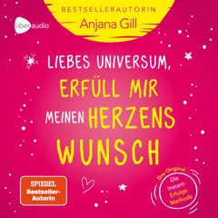 Liebes Universum, erfüll mir meinen Herzenswunsch