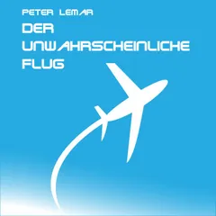 Der unwahrscheinliche Flug