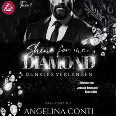 SHINE FOR ME, DIAMOND: Dunkles Verlangen