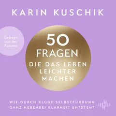 50 Fragen, die das Leben leichter machen
