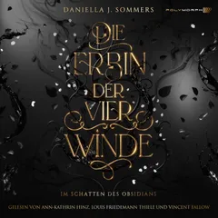 Die Erbin der vier Winde - Im Schatten des Obsidians