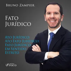 Direito Civil - Parte geral - Fato jurídico: Ato Jurídico; Ato Fato Jurídico; Fato Jurídico em Sentido Estrito.