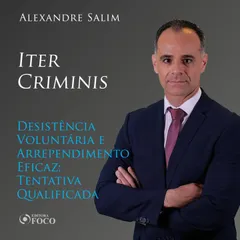 Direito Penal - 4.⁠ ⁠⁠Iter Criminis - Desistência Voluntária e Arrependimento Eficaz; Tentativa Qualificada