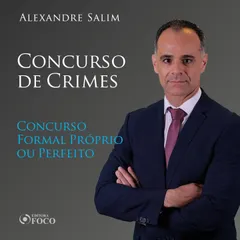 Direito Penal - 8.⁠ ⁠Concurso de Crimes - Concurso Formal Próprio ou Perfeito