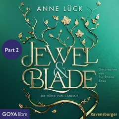 Jewel & Blade. Die Hüter von Camelot [Band 2 (ungekürzt), Part 2]