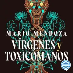 Vírgenes y toxicómanos