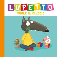 Lupetto vuole il ciuccio