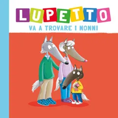 Lupetto va a trovare i nonni