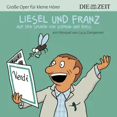 Die ZEIT-Edition "Große Oper für kleine Hörer", Liesel und Franz