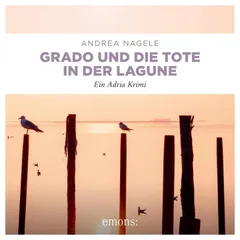 Grado und die Tote in der Lagune - Commissaria Degrassi