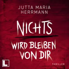 Nichts wird bleiben von dir