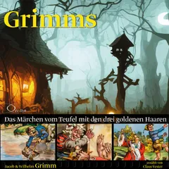 Das Märchen vom Teufel mit den drei goldenen Haaren