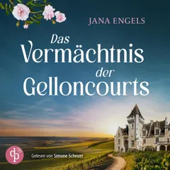 Das Vermächtnis der Gelloncourts