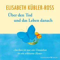 Über den Tod und das Leben danach