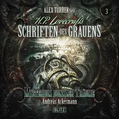 H. P. Lovecrafts Schriften des Grauens - Folge 3: Das Mysterium dunkler Träume