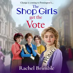 The Shop Girls Get the Vote - The Pennington's Shop Girls