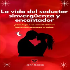 La vida del seductor sinvergüenza y encantador