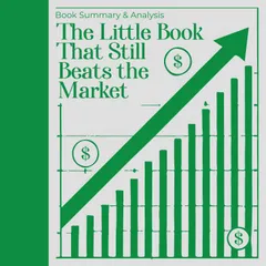The Little Book That Still Beats the Market: Book Summary & Analysis