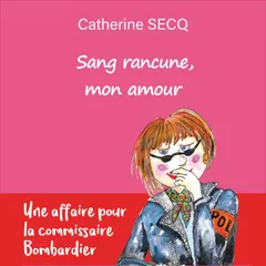 Sang rancune, mon amour