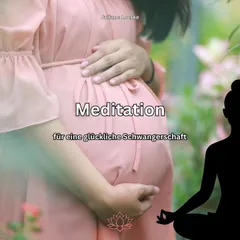 Meditation für eine glückliche Schwangerschaft