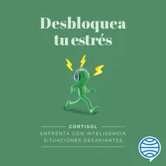 Desbloquea tu estrés