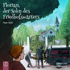 Florian, der Sohn des Friedhofswärters