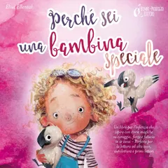 Perché sei una bambina speciale: Un libro per l'infanzia che ispira con storie magiche su coraggio, forza e fiducia in se stessi - Perfetto per la lettura ad alta voce, autolettura e primi lettori
