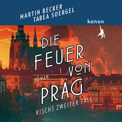 Die Feuer von Prag - Kisch ermittelt