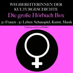 Wegbereiterinnen der Kulturgeschichte: Die große Hörbuch Box