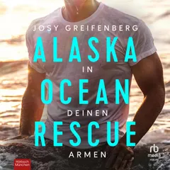 In deinen Armen - Alaska Ocean Rescue, Band 1