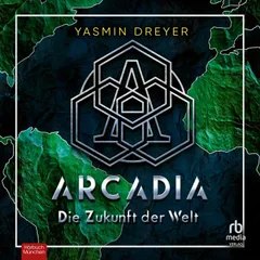 Die Zukunft der Welt - Arcadia, Band 2