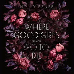 Where Good Girls Go To Die