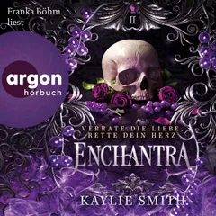 Enchantra - Verrate die Liebe, rette dein Herz