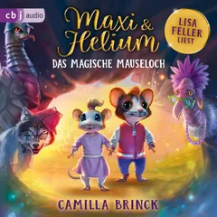 Maxi & Helium – Das magische Mauseloch