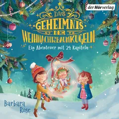 Das Geheimnis der Weihnachtsbaumkugeln - Ein Abenteuer mit 24 Kapiteln