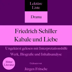 Friedrich Schiller: Kabale und Liebe. Ungekürzt gelesen mit Interpretationshilfe